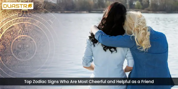 Top Zodiac Signs Who Are Most Cheerful and Helpful as a Friend